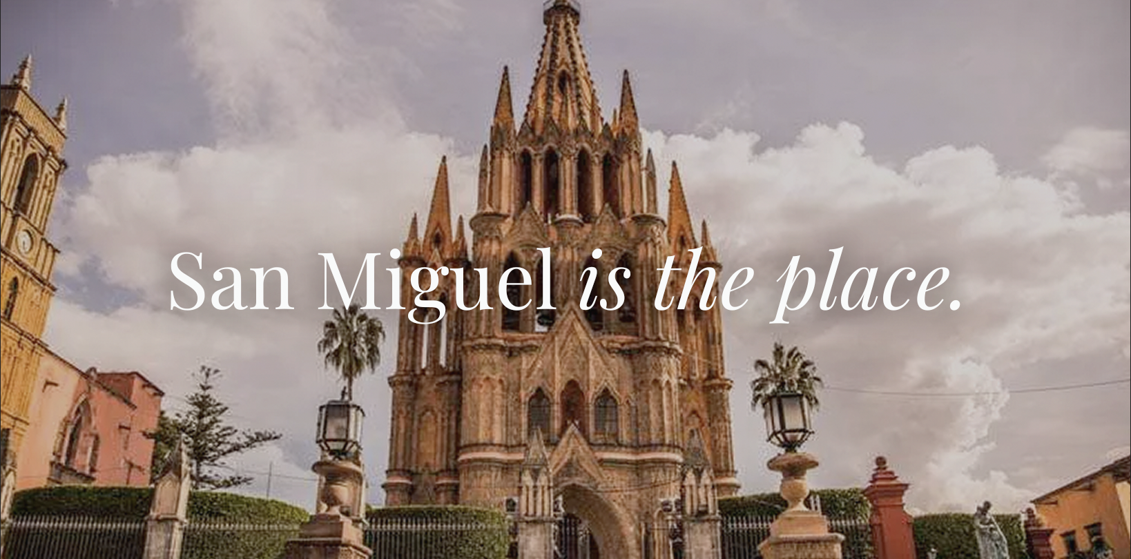 San Miguel is the place